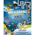 Indescribable Activity Book for Kids: 150+ Mind-Stretching and Faith-Building Puzzles, Crosswords, Stem Experiments, and More about God and Science! - Paperback